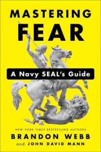 cover of the book Mastering Fear: A Navy Seal’s Guide