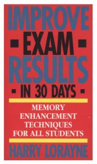 cover of the book Improve Exam Results in 30 Days: Memory Enhancement Techniques For All Students