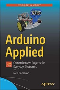 cover of the book Arduino Applied: Comprehensive Projects for Everyday Electronics