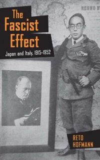 cover of the book The Fascist Effect: Japan and Italy, 1915–1952