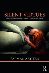 cover of the book Silent Virtues: Patience, Curiosity, Privacy, Intimacy, Humility, and Dignity