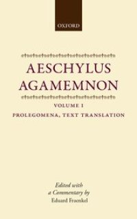 cover of the book Agamemnon, Volume I Prolegomena, Text, and Translation