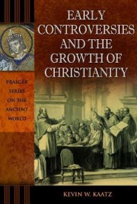 cover of the book Early Controversies and the Growth of Christianity