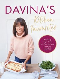 cover of the book Davina´s Kitchen Favourites Amazing, sugar-free, no-fuss recipes to enjoy together