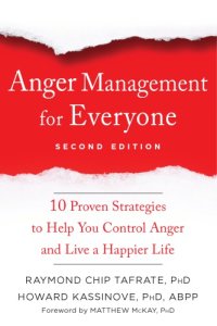 cover of the book Anger Management for Everyone Ten Proven Strategies to Help You Control Anger and Live a Happier Life