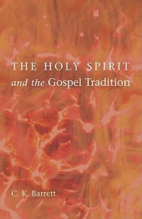 cover of the book The Holy Spirit and the Gospel Tradition