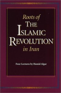 cover of the book Roots of the Islamic Revolution in Iran