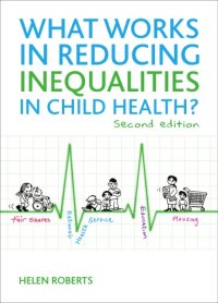 cover of the book What Works in Reducing Inequalities in Child Health?