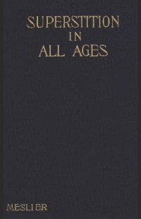 cover of the book Superstition in All Ages: A Dying Confession [d’HOLBACH - attrib. MESLIER]