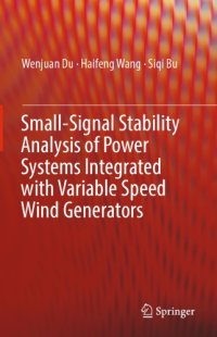 cover of the book Small-Signal Stability Analysis of Power Systems Integrated with Variable Speed Wind Generators