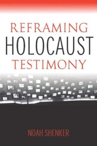 cover of the book Reframing Holocaust Testimony