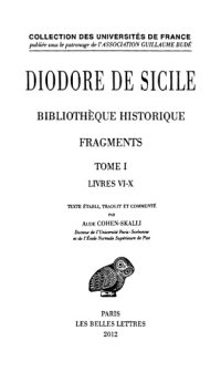 cover of the book Diodore de Sicile: Bibliothèque historique. Fragments, Tome I: Livres VI-X