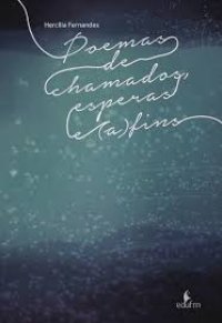 cover of the book Poemas De Chamados, Esperas E (A)Fins