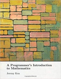 cover of the book A Programmer’s Introduction to Mathematics