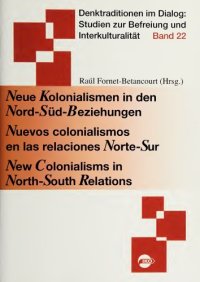 cover of the book Neue Kolonialismen in den Nord-Süd-Beziehungen. Nuevos colonialismos en las relaciones Norte-Sur. New Colonialisms in North-South Relations