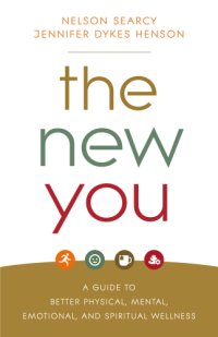 cover of the book The New You A Guide to Better Physical, Mental, Emotional, and Spiritual Wellness