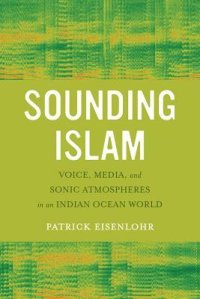 cover of the book Sounding Islam: Voice, Media, and Sonic Atmospheres in an Indian Ocean World