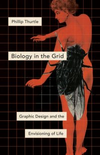 cover of the book Biology in the Grid: Graphic Design and the Envisioning of Life