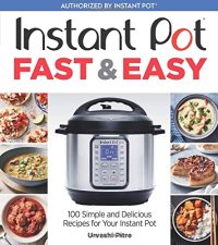 cover of the book Instant Pot Fast & Easy: 100 Simple and Delicious Recipes for Your Instant Pot