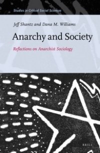 cover of the book Anarchy and Society. Reflections on Anarchist Sociology