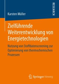 cover of the book Zielführende Weiterentwicklung von Energietechnologien - Nutzung von Stoffdatenscreening zur Optimierung von thermochemischen Prozessen