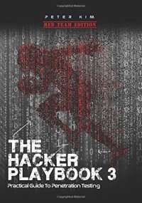 cover of the book The Hacker Playbook 3: Practical Guide to Penetration Testing