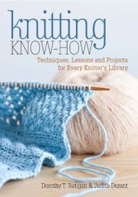 cover of the book Knitting Know-How: Techniques, Lessons and Projects for Every Knitter’s Library