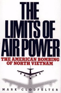 cover of the book The Limits of Air Power: The American Bombing of North Vietnam