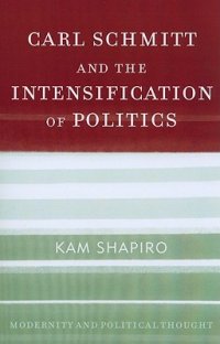 cover of the book Carl Schmitt and the Intensification of Politics