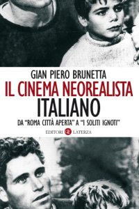 cover of the book Il cinema neorealista italiano da «Roma città aperta» a «I soliti ignoti»