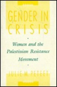 cover of the book Gender in Crisis: Women and the Palestinian Resistance Movement