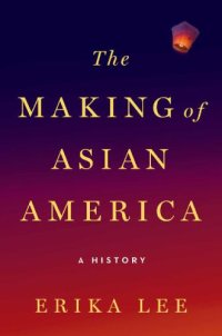 cover of the book The Making of Asian America: A History