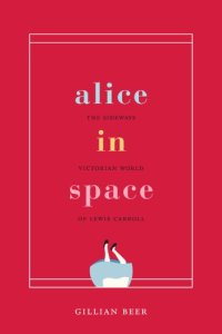 cover of the book Alice in Space: The Sideways Victorian World of Lewis Carroll