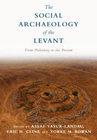 cover of the book The Social Archaeology of the Levant: From Prehistory to the Present