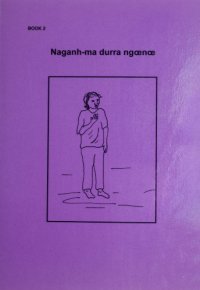 cover of the book Naganh-ma durra ngœnœ. Book 2