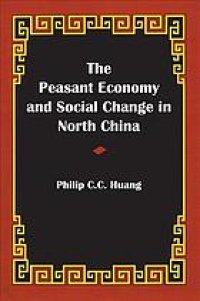 cover of the book The peasant economy and social change in North China.