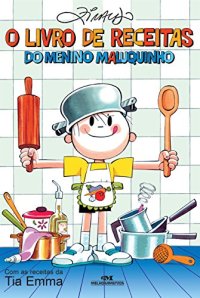 cover of the book O Livro de Receitas do Menino Maluquinho - Com as receitas da Tia Emma