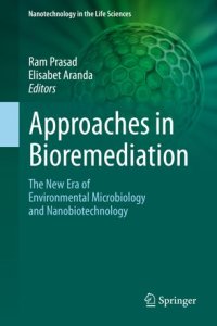 cover of the book Approaches in Bioremediation: The New Era of Environmental Microbiology and Nanobiotechnology