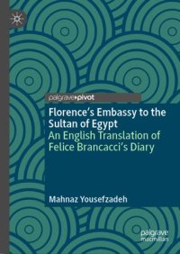 cover of the book Florence's Embassy to the Sultan of Egypt: An English Translation of Felice Brancacci's Diary