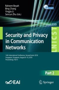 cover of the book Security and Privacy in Communication Networks: 14th International Conference, SecureComm 2018, Singapore, Singapore, August 8-10, 2018, Proceedings, Part II