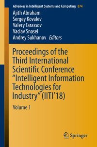 cover of the book Proceedings of the Third International Scientific Conference “Intelligent Information Technologies for Industry” (IITI’18): Volume 1