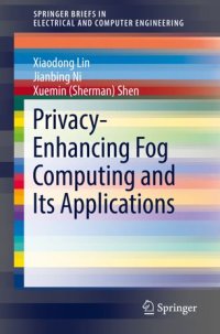 cover of the book Privacy-Enhancing Fog Computing and Its Applications