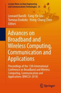 cover of the book Advances on Broadband and Wireless Computing, Communication and Applications: Proceedings of the 13th International Conference on Broadband and Wireless Computing, Communication and Applications (BWCCA-2018)