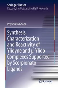 cover of the book Synthesis, Characterization and Reactivity of Ylidyne and μ-Ylido Complexes Supported by Scorpionato Ligands