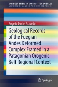 cover of the book Geological Records of the Fuegian Andes Deformed Complex Framed in a Patagonian Orogenic Belt Regional Context