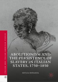 cover of the book Abolitionism and the Persistence of Slavery in Italian States, 1750–1850