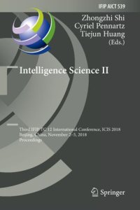 cover of the book Intelligence Science II: Third IFIP TC 12 International Conference, ICIS 2018, Beijing, China, November 2-5, 2018, Proceedings