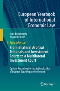 cover of the book From Bilateral Arbitral Tribunals and Investment Courts to a Multilateral Investment Court: Options Regarding the Institutionalization of Investor-State Dispute Settlement