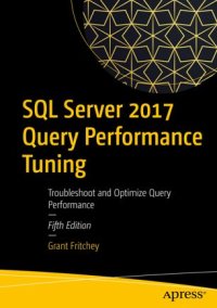 cover of the book SQL Server 2017 Query Performance Tuning: Troubleshoot and Optimize Query Performance