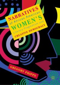 cover of the book Narratives of African American Women's Literary Pragmatism and Creative Democracy